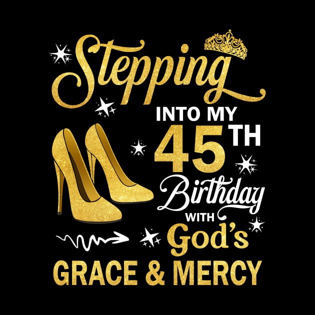 Stepping Into My 45th Birthday With God's Grace & Mercy Bday by MaxACarter