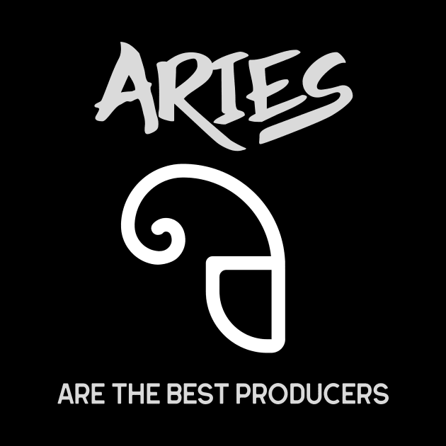 Aries Are The Best Producers, Music Producer by ILT87