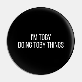 I'm Toby doing Toby things Pin