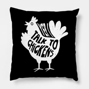 Yep Talk To Chicken Fashion, Tee Talk Triumph for Chicken Lovers Pillow