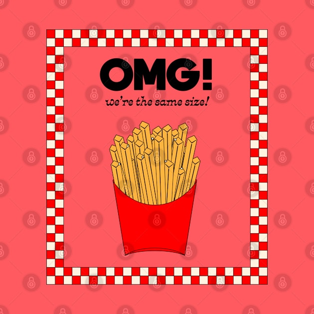 OMG! We're the same size! Fastfood! by Elizza