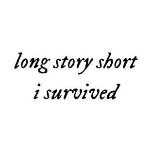 Long Story Short design T-Shirt