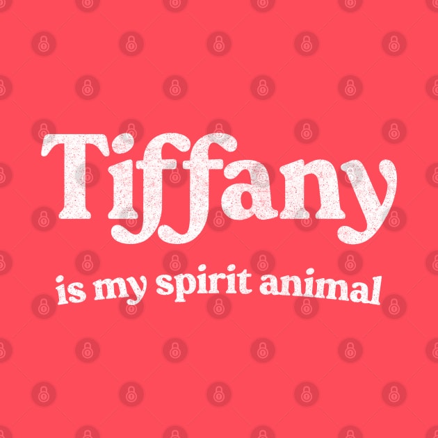 Tiffany Is My Spirit Animal / 80s Aesthetic by DankFutura