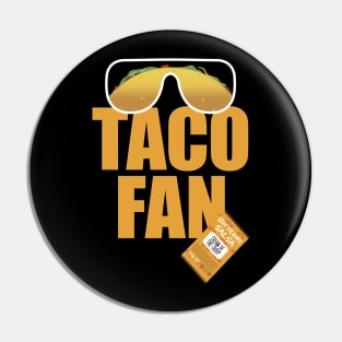 Taco Fan On Dark (Macho Man Parody) Pin