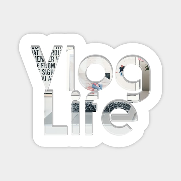 Vlog Life Magnet by afternoontees