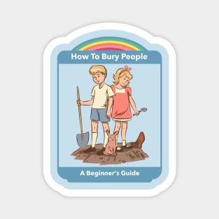 How To Bury People - Vintage Dark Humour Magnet