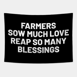 Farmers Sow Much Love, Reap So Many Blessings Tapestry