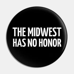 the Midwest has no honor Pin