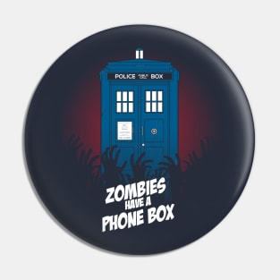 Zombies Have A Phone Box Pin