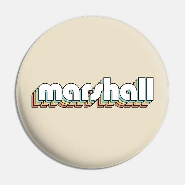 Marshall - Retro Rainbow Typography Faded Style Pin by Paxnotods