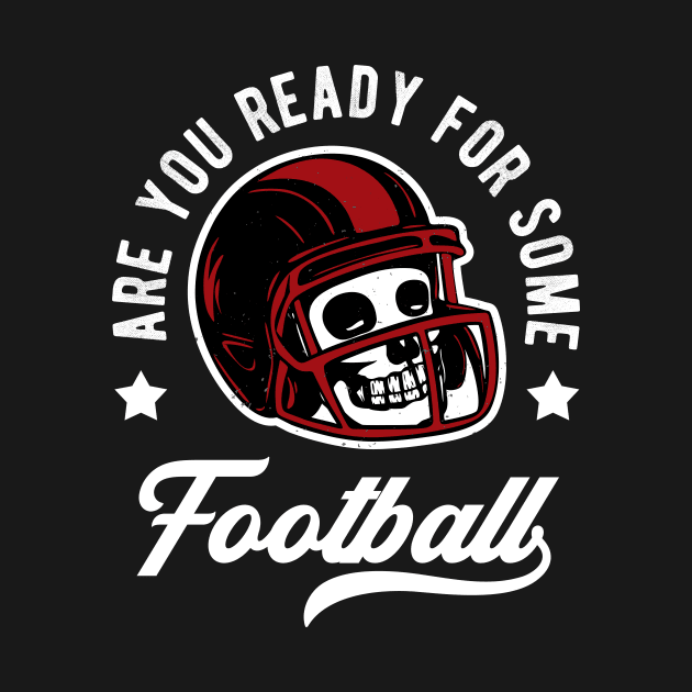 American Football Skull Cool Sports Motto by Foxxy Merch