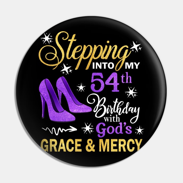 Stepping Into My 54th Birthday With God's Grace & Mercy Bday Pin by MaxACarter