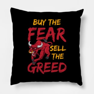 Buy The Fear, Sell The Greed Trading & Investing Pillow