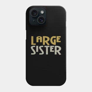 Large Sister Phone Case