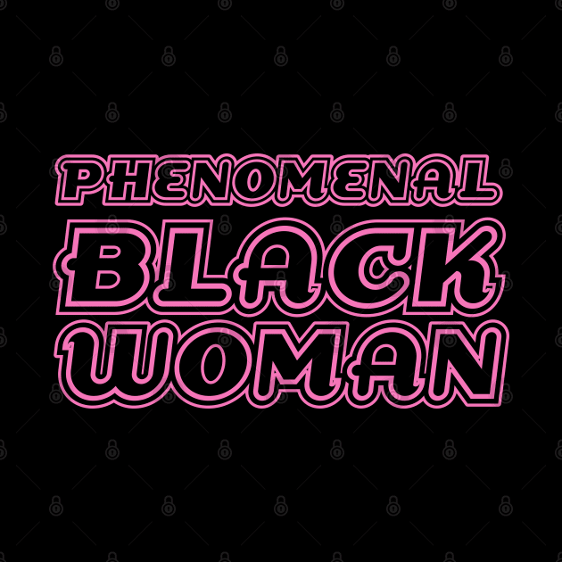 Phenomenal Black Woman, Black Queen, Black Girl Magic, African American Woman by UrbanLifeApparel