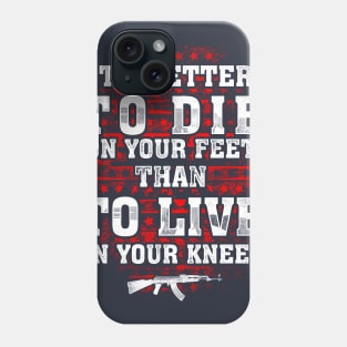 Veteran Shirt its better to die on your feet Phone Case