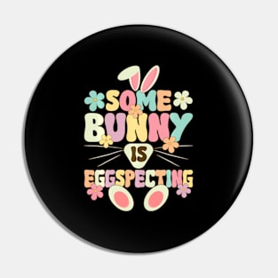 Somebunny Is Eggspecting Pin