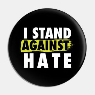 'I Stand Against The Hate' Resist Persist Pin