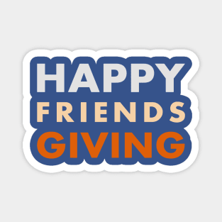 happy Friendsgiving Magnet