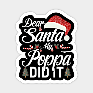 Dear Santa My Poppa Did It Funny Magnet