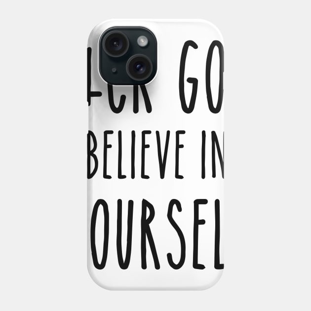 F*ck God, Believe in Yourself Phone Case by ShootTheMessenger