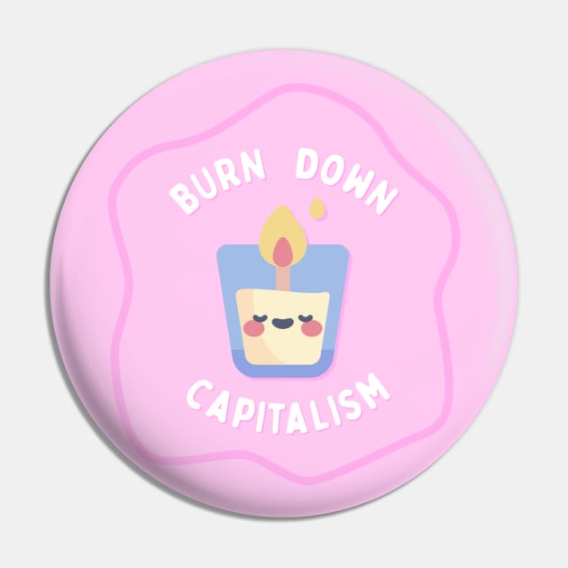 Burn Down Capitalism - Cute Candle Pin by Football from the Left