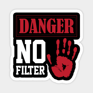 funny sarcastic filter danger sign Own Humor Magnet