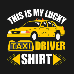 This is My Lucky Taxi Driver T-Shirt