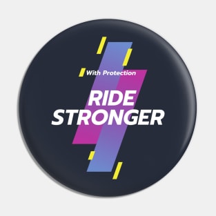 With Protection - Ride Stronger Pin