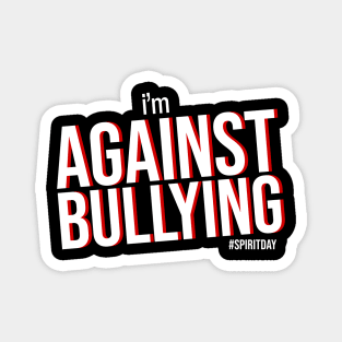 I'm Against Bullying Spirit Day Magnet