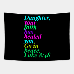 Daughter Your Faith Has Healed You Go In Peace Tapestry