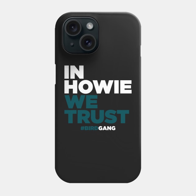 In Howie We Trust Phone Case by TextTees