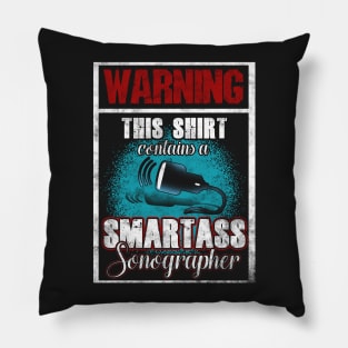 Warning This Shirt Contains A Smartass Sonographer Pillow