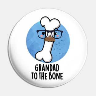 Grand Dad To The Bone Cute Grandpa Pun Pin