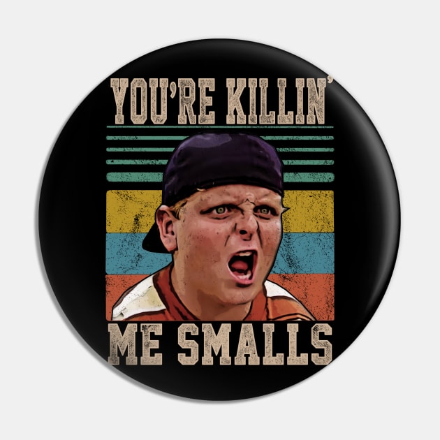 You're Killing Me Smalls Pin by salsiant