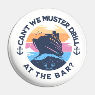 Cruise Wear Funny Muster Drill Cruise Family Vacation Drinks Pin