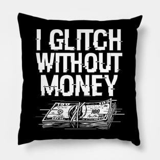 Funny Money Problems Glitchy Techie Meme Pillow