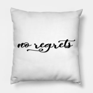 No regrets! Think positive ! typographic print Pillow