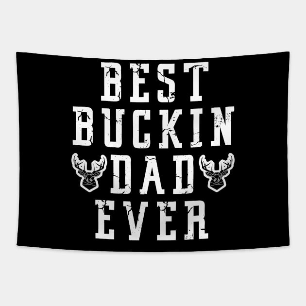 Best Buckin Dad Ever Father Day Tapestry by karascom