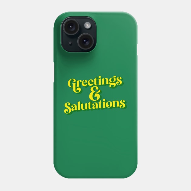 Greetings & Salutations Phone Case by DankFutura