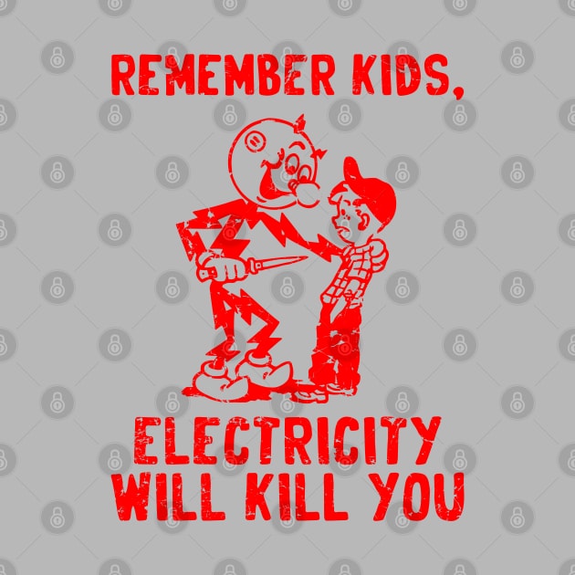 vintage electricity will kill you - red distreesed by Sayang Anak