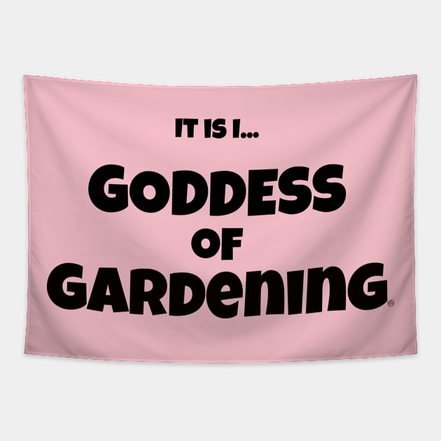 It is I, Goddess of Gardening Tapestry by fakelarry