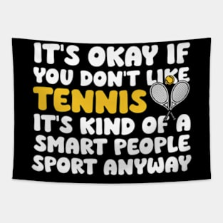 Its Ok If You Don't Like Tennis Funny Shirts For Women Men Tapestry