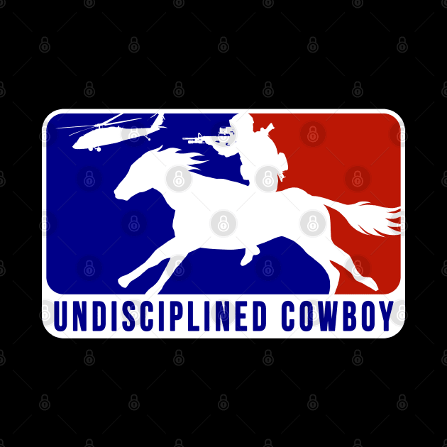 Major League Undisciplined Cowboy by CCDesign