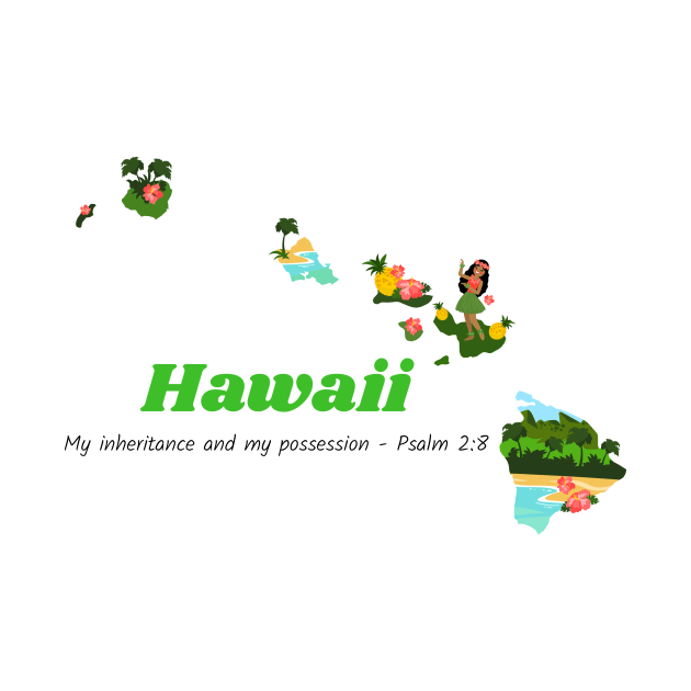 USA State of Hawaii Psalm 2:8 - My Inheritance and possession by WearTheWord