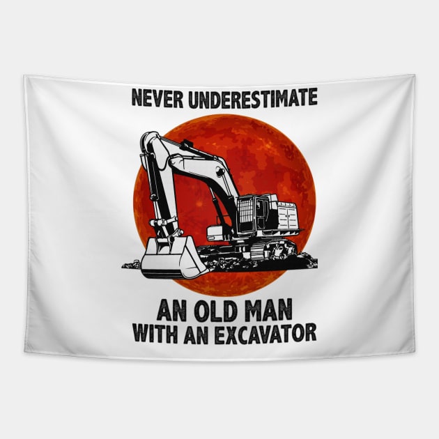 Never underestimate an old man with an excavator funny gift Tapestry by boltongayratbek