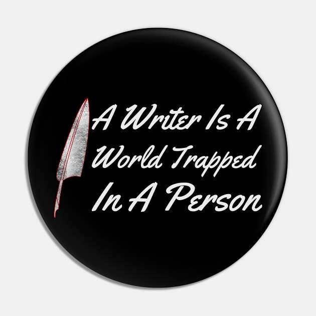 A Writer is a world trapped in a person Pin by Lin Watchorn 