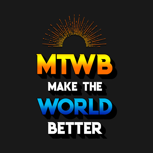 Make the world better by AJK-Bilderwelt