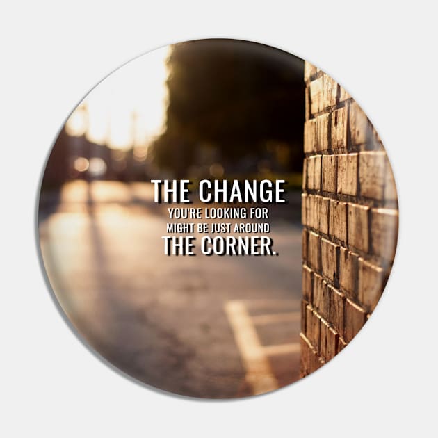 The Change Pin by Millionaire Quotes