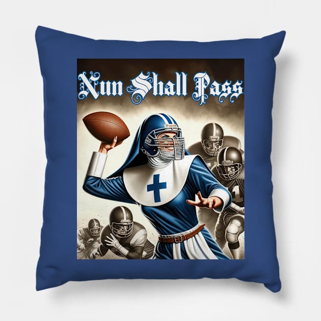 Nun Shall Pass - Nun quarterback dad joke Pillow by Boffoscope